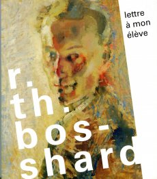 Affiche expo. "Rodolphe-Théophile Bosshard : lettre à mon élève", Payerne, 2009 ©DR